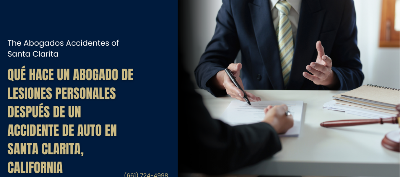 Qué hace un abogado de lesiones personales después de un accidente de auto en Santa Clarita, California