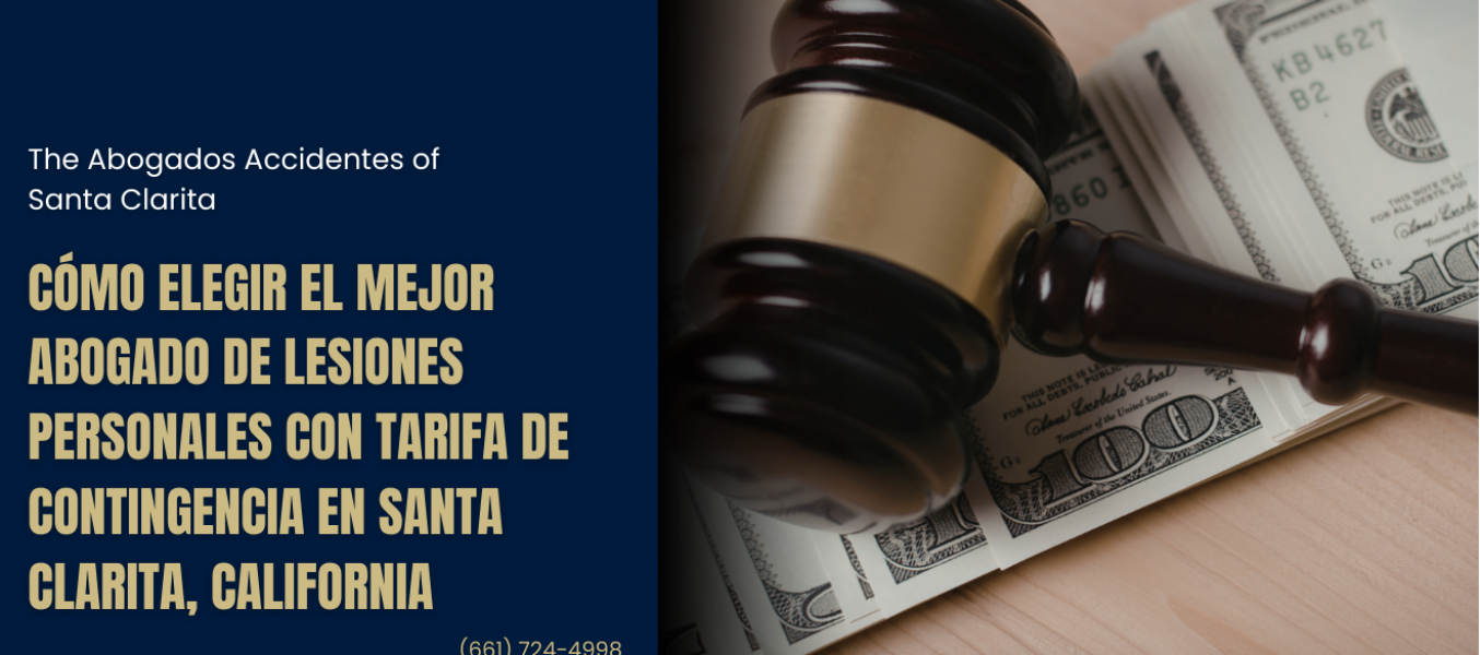 Cómo elegir el mejor abogado de lesiones personales con tarifa de contingencia en Santa Clarita, California