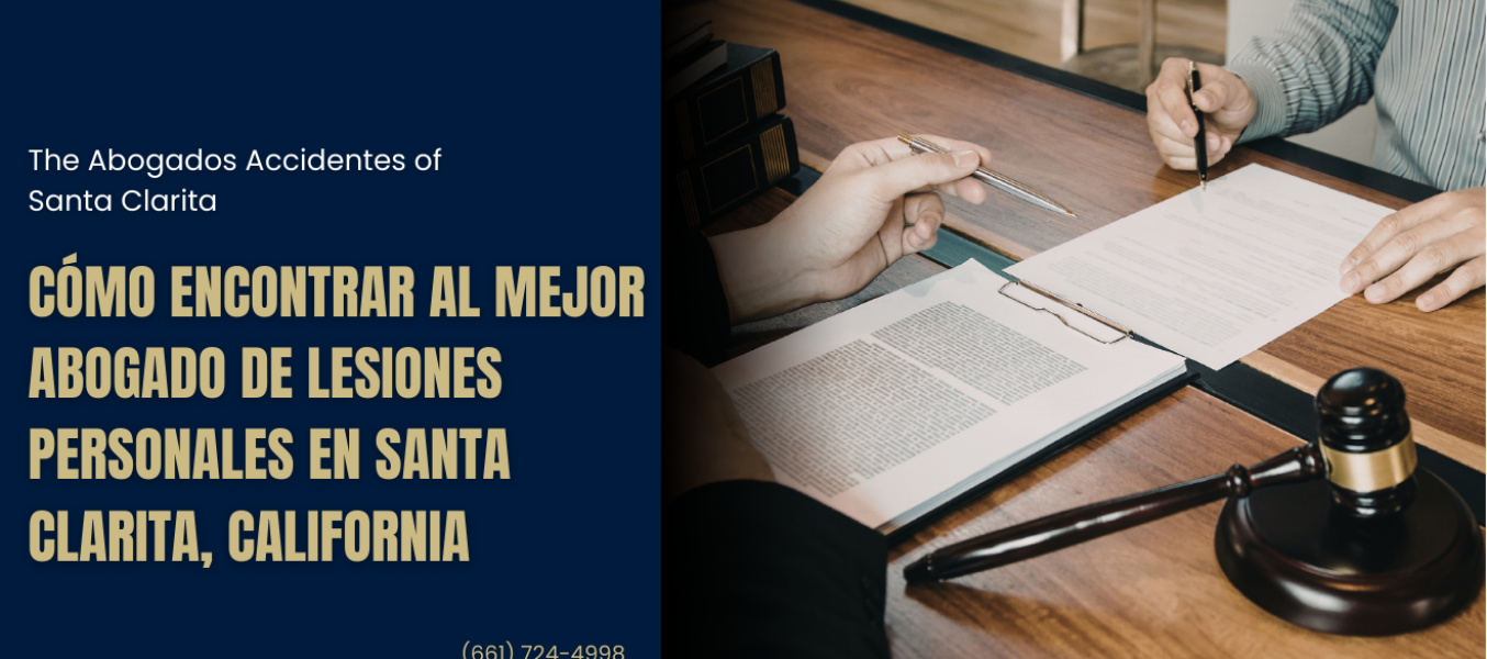 Cómo encontrar al mejor abogado de lesiones personales en Santa Clarita, California