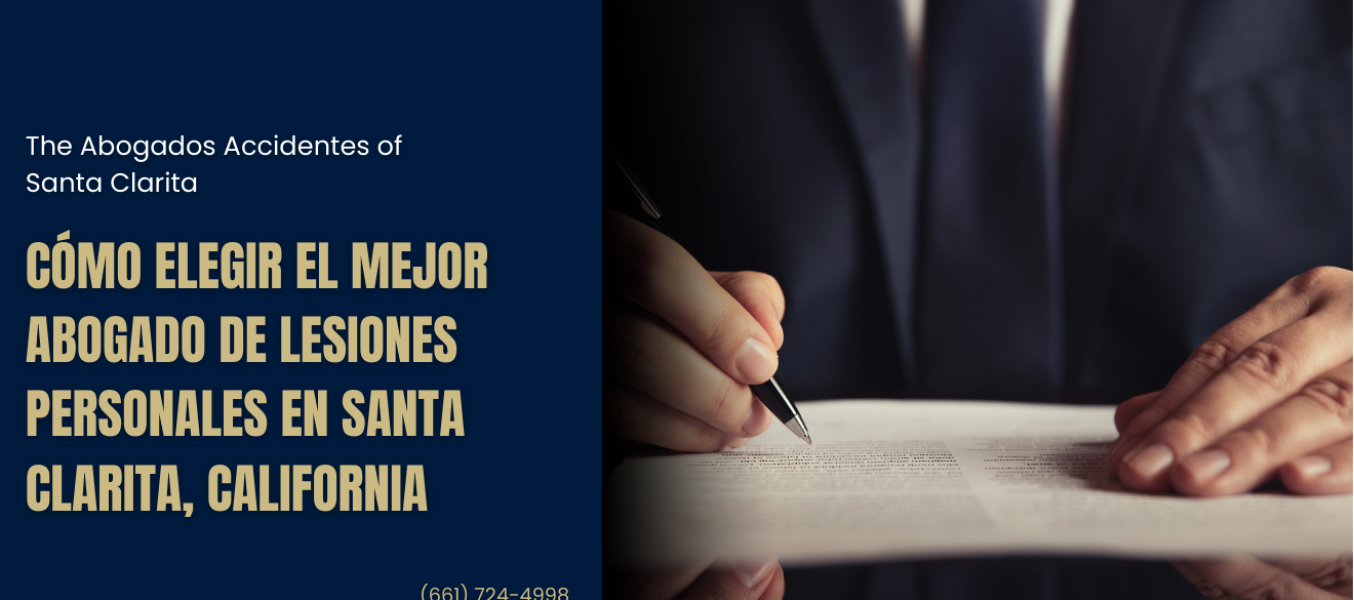 Cómo elegir el mejor abogado de lesiones personales en Santa Clarita, California