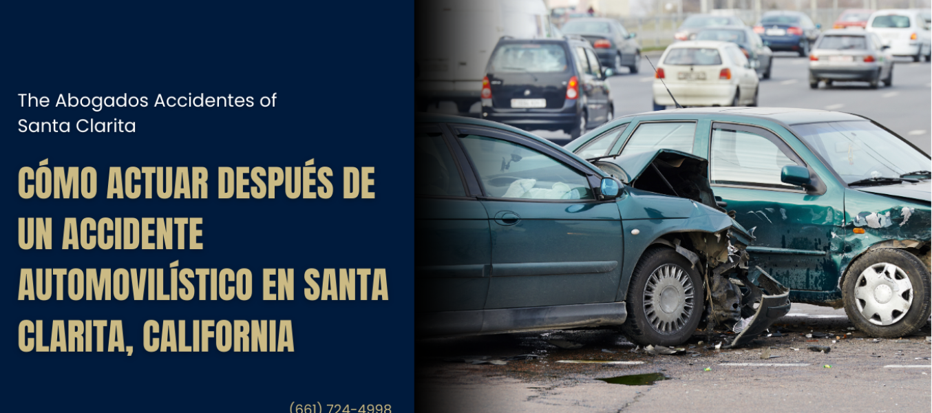 Cómo actuar después de un accidente automovilístico en Santa Clarita, California