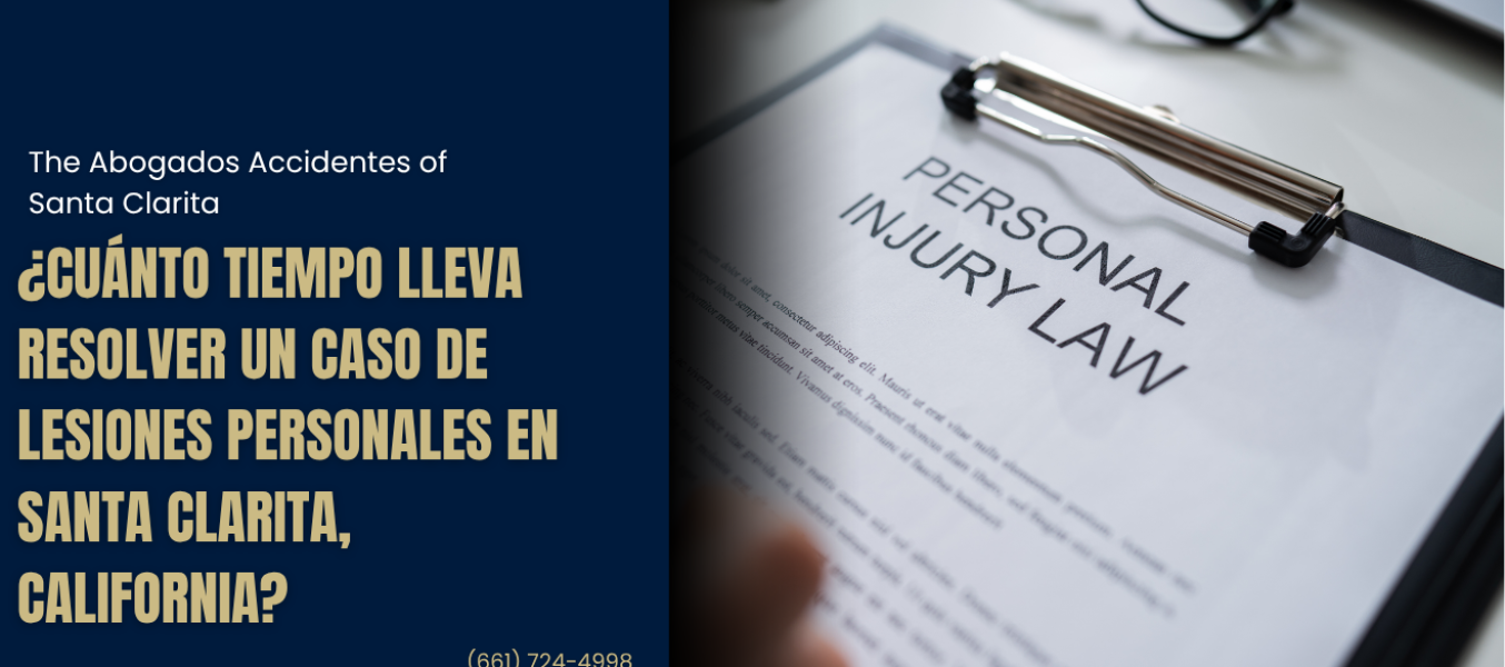 ¿Cuánto tiempo lleva resolver un caso de lesiones personales en Santa Clarita, California?