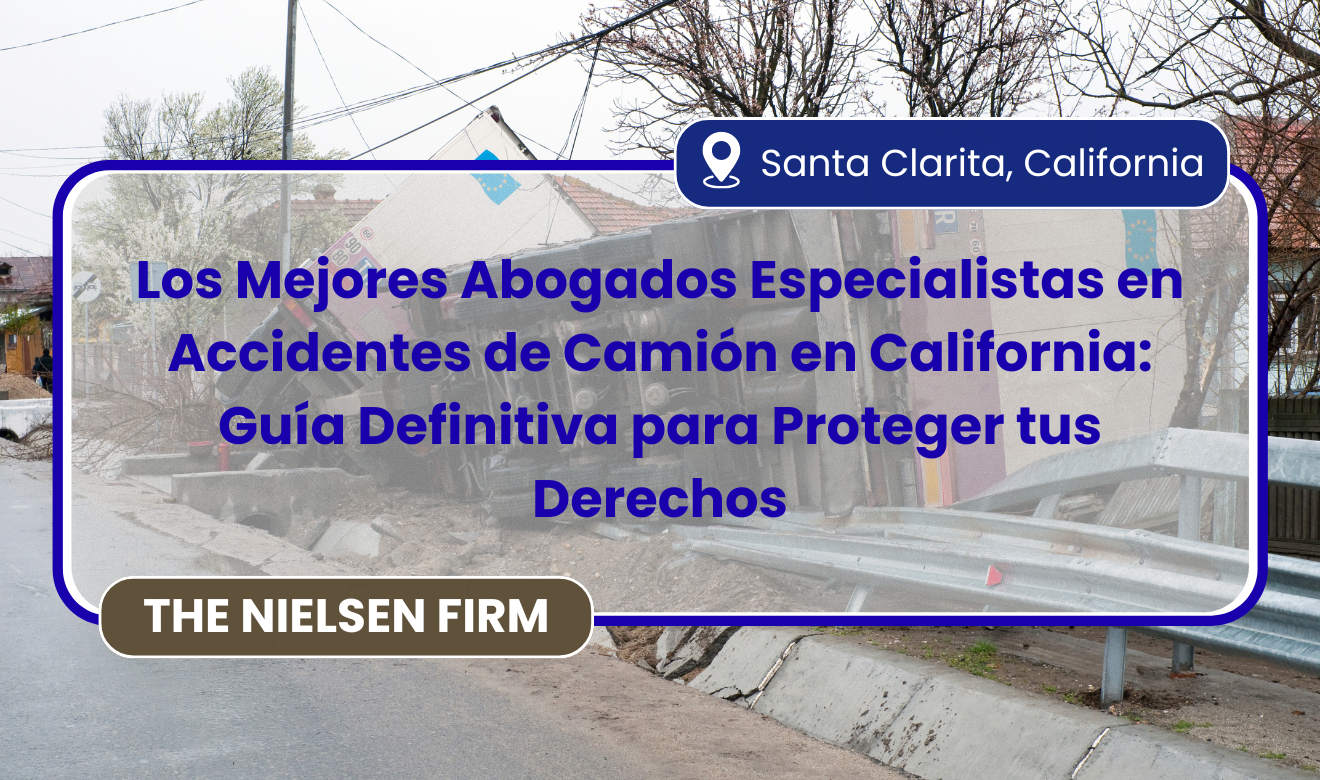 abogados especialistas en accidentes de camión en California